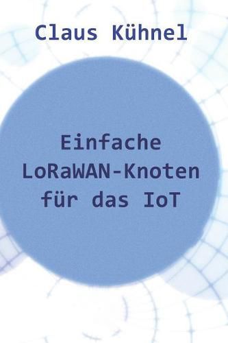 Cover image for Einfache Lorawan-Knoten Fur Das Iot