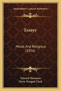 Cover image for Essays: Moral and Religious (1856)