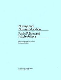 Cover image for Nursing and Nursing Education: Public Policies and Private Actions