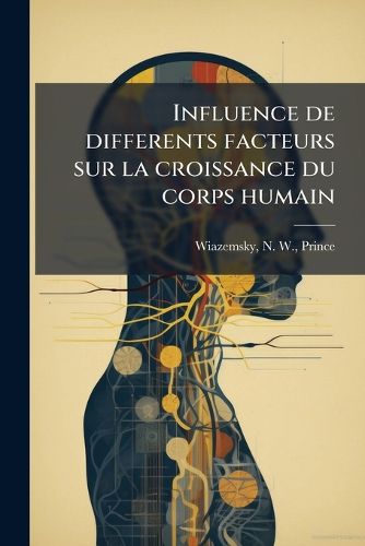 Cover image for Influence de Differents Facteurs Sur La Croissance Du Corps Humain