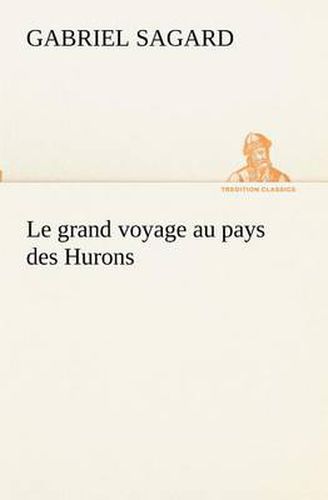 Cover image for Le grand voyage au pays des Hurons