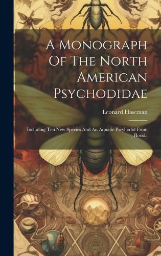 Cover image for A Monograph Of The North American Psychodidae