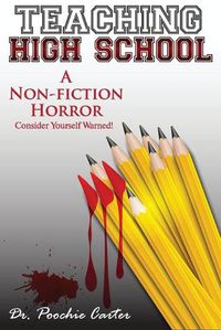 Cover image for Teaching High School: A Non-Fiction Horror