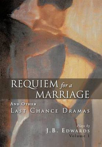 Cover image for Requiem for a Marriage: And Other Last Chance Dramas