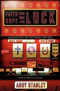 Cover image for Faith, Hope, and Luck Bible Study Participant's Guide: Discover What You Can Expect from God