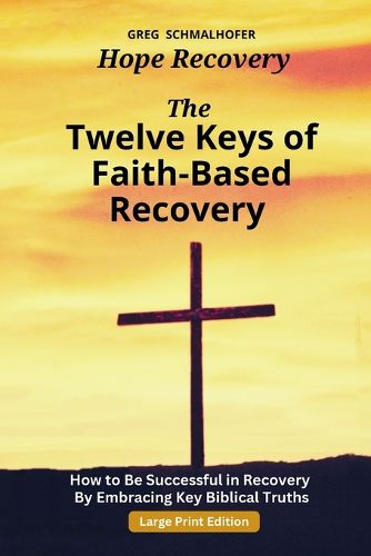 Cover image for The Twelve Keys of Faith-Based Recovery