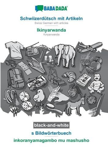 Cover image for BABADADA black-and-white, Schwiizerdutsch mit Artikeln - Ikinyarwanda, s Bildwoerterbuech - inkoranyamagambo mu mashusho: Swiss German with articles - Kinyarwanda, visual dictionary