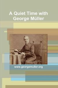 Cover image for A Quiet Time with George Mueller