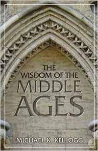 Cover image for The Wisdom of the Middle Ages