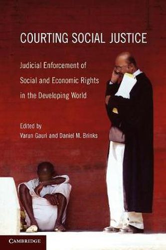 Cover image for Courting Social Justice: Judicial Enforcement of Social and Economic Rights in the Developing World