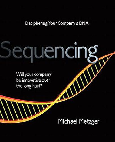 Cover image for Sequencing: Deciphering Your Company's DNA