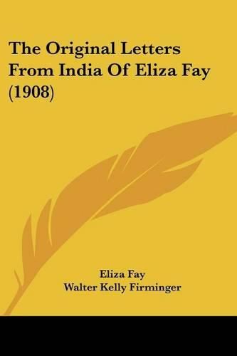 The Original Letters from India of Eliza Fay (1908)