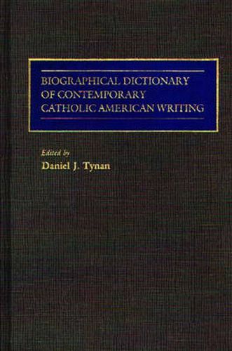 Cover image for Biographical Dictionary of Contemporary Catholic American Writing
