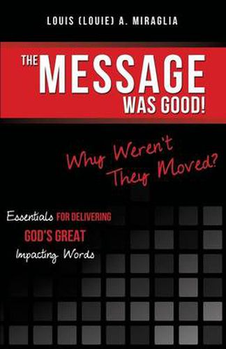 Cover image for The Message Was Good! Why Weren't They Moved?