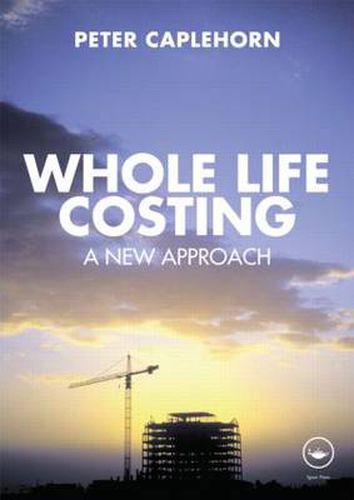 Cover image for Whole Life Costing: A New Approach