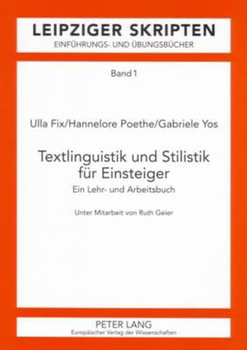 Cover image for Textlinguistik Und Stilistik Fuer Einsteiger: Ein Lehr- Und Arbeitsbuch