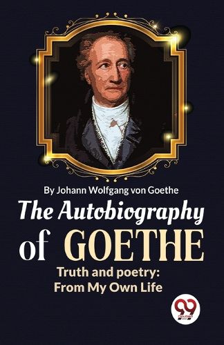 Cover image for The Autobiography of Goethe Truth and Poetry