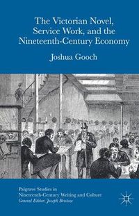 Cover image for The Victorian Novel, Service Work, and the Nineteenth-Century Economy