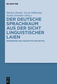 Cover image for Der Deutsche Sprachraum Aus Der Sicht Linguistischer Laien: Ergebnisse Des Kieler Dfg-Projektes