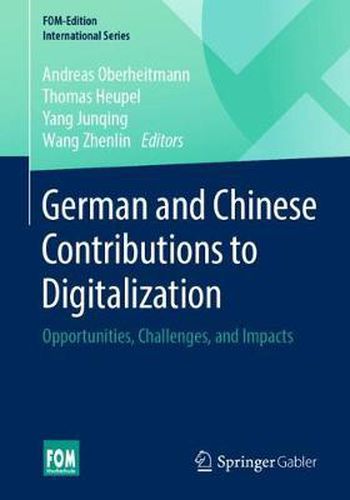 German and Chinese Contributions to Digitalization: Opportunities, Challenges, and Impacts
