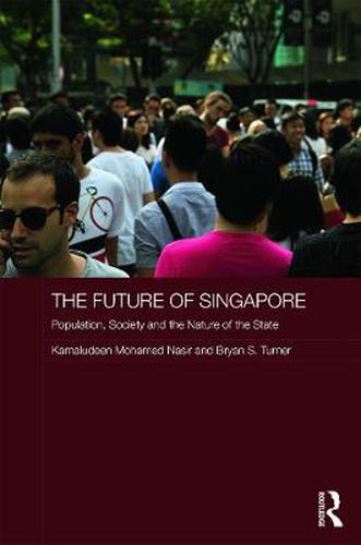 Cover image for The Future of Singapore: Population, Society and the Nature of the State