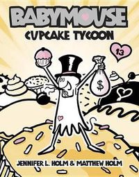 Cover image for Babymouse #13: Cupcake Tycoon