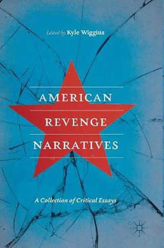 Cover image for American Revenge Narratives: A Collection of Critical Essays