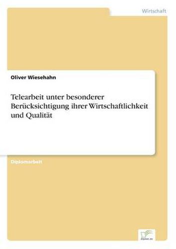 Cover image for Telearbeit unter besonderer Berucksichtigung ihrer Wirtschaftlichkeit und Qualitat