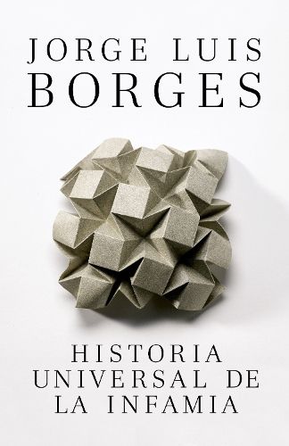Cover image for Historia Universal de la infamia / A Universal History of Infamy