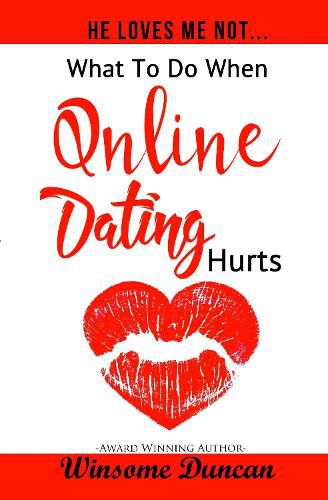 Cover image for He Loves Me Not...: What To Do When Online Dating Hurts