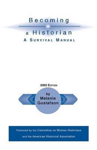 Becoming a Historian: A Survival Manual