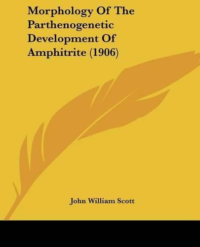 Morphology of the Parthenogenetic Development of Amphitrite (1906)