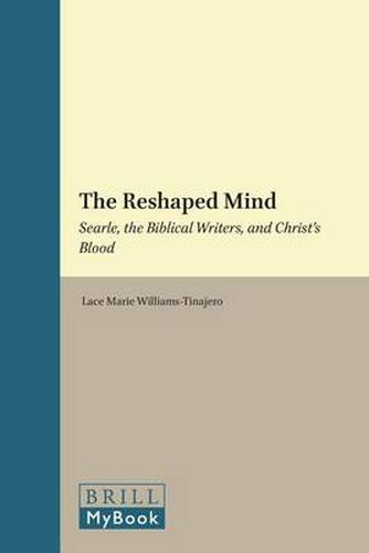 Cover image for The Reshaped Mind: Searle, the Biblical Writers, and Christ's Blood