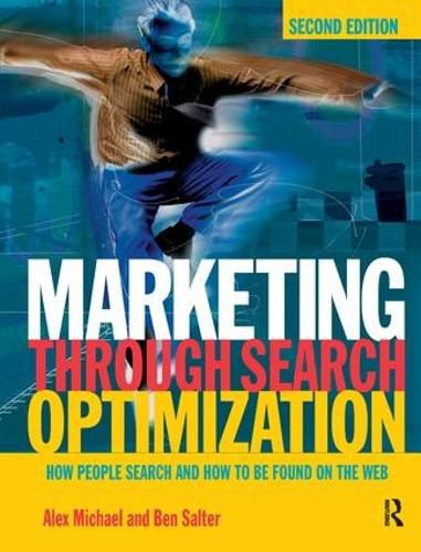 Cover image for Marketing Through Search Optimization: How People Search and How to be Found on the Web