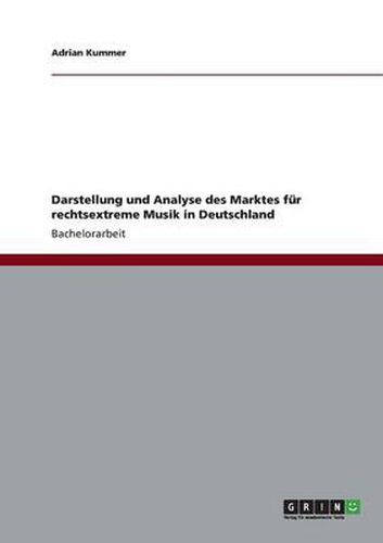 Cover image for Darstellung und Analyse des Marktes fur rechtsextreme Musik in Deutschland