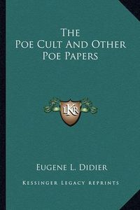 Cover image for The Poe Cult and Other Poe Papers