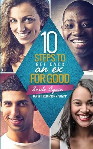 Cover image for 10 Steps To Get Over An EX...FOR GOOD: Smile Again