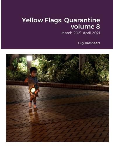 Cover image for Yellow Flags: Quarantine volume 8: March 2021-April 2021