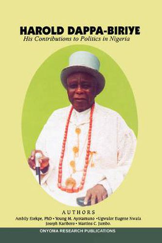 Cover image for Harold Dappa-Biriye: His Contributions to Politics in Nigeria