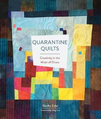 Cover image for Quarantine Quilts: Creativity in the Midst of Chaos