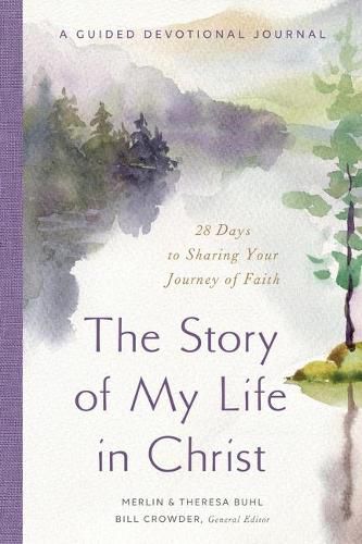 The Story of My Life in Christ: A Guided Devotional Journal