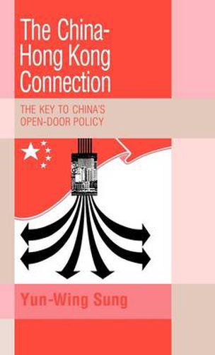 Cover image for The China-Hong Kong Connection: The Key to China's Open Door Policy