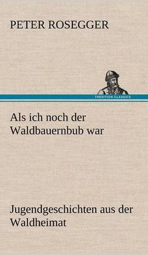Cover image for ALS Ich Noch Der Waldbauernbub War