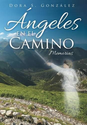 Angeles en el Camino: Memorias