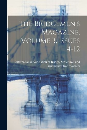 Cover image for The Bridgemen's Magazine, Volume 3, Issues 4-12