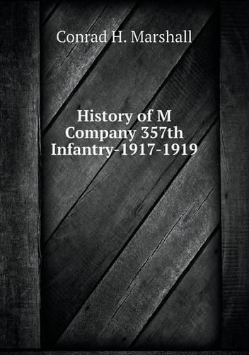 Cover image for History of M Company 357th Infantry-1917-1919