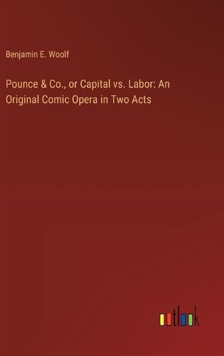 Cover image for Pounce & Co., or Capital vs. Labor