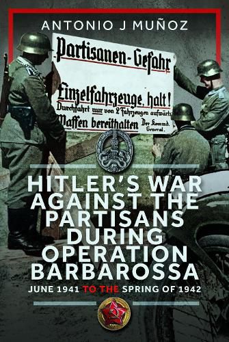 Hitler's War Against the Partisans During Operation Barbarossa