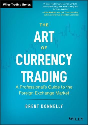 Cover image for The Art of Currency Trading: A Professional's Guide to the Foreign Exchange Market