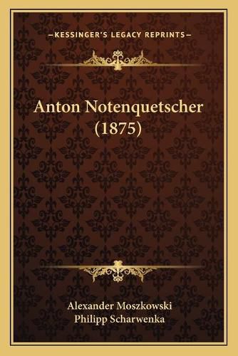 Cover image for Anton Notenquetscher (1875)